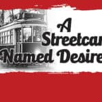 A Streetcar Named Desire
