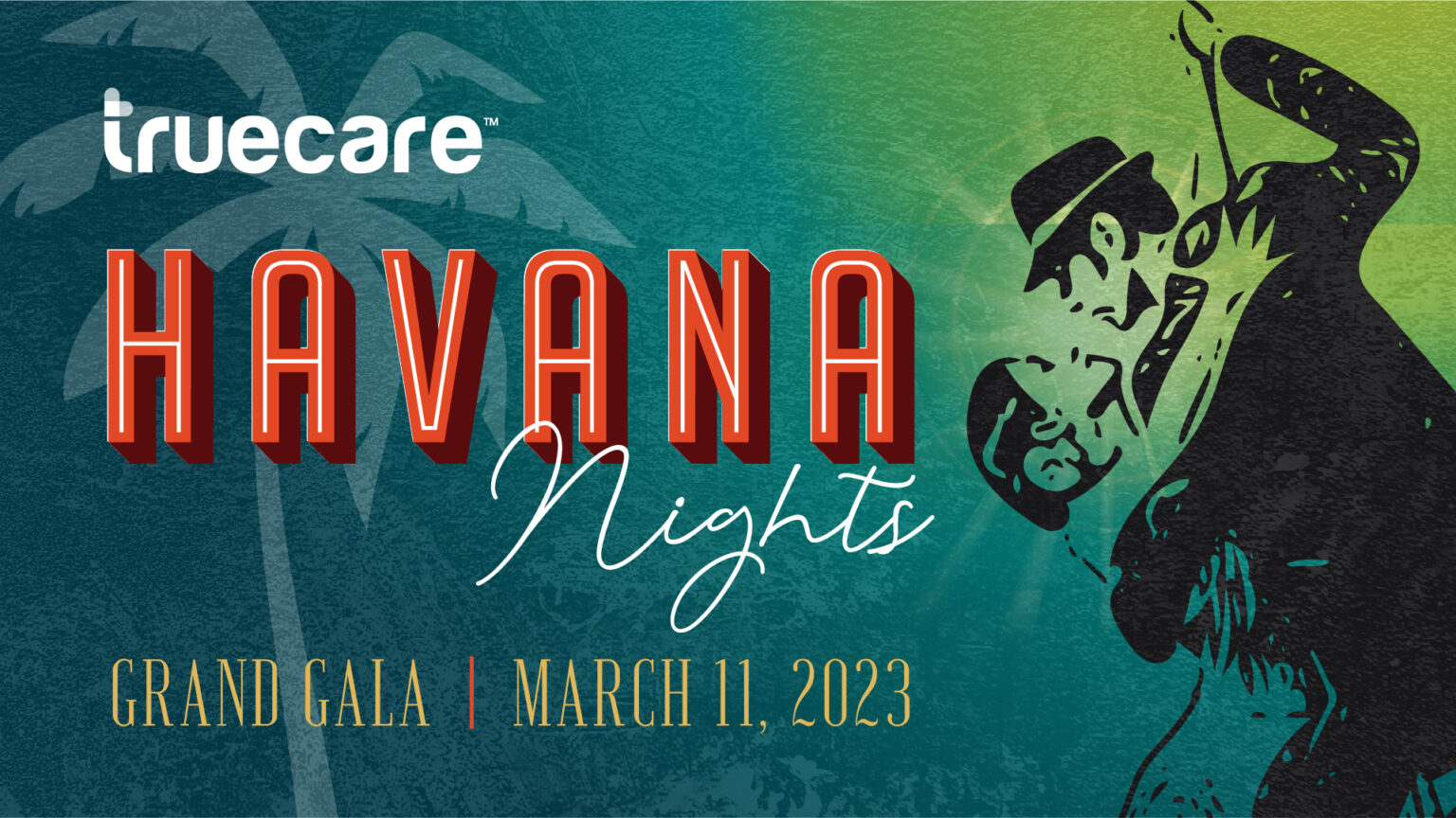 TrueCare “Havana Nights” Grand Gala