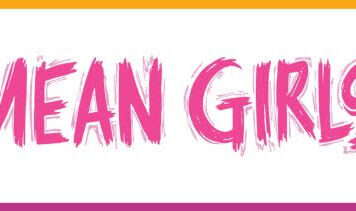 “Mean Girls” Filled with Humor, Extraordinary Dancing, Wonderful Singing and a Powerful Message